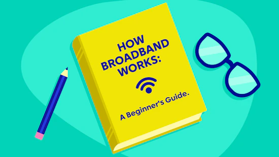 A book titled "How broadband works: A beginner's guide" with a pencil and glasses sat beside it.
