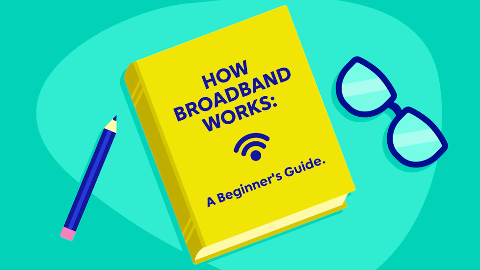 A book titled "How broadband works: A beginner's guide" with a pencil and glasses sat beside it.